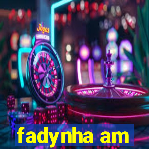 fadynha am